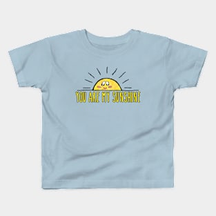 You Are My Sunshine Kids T-Shirt